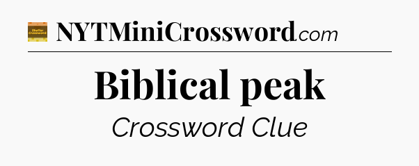 Biblical peak - Eugene Sheffer Crossword