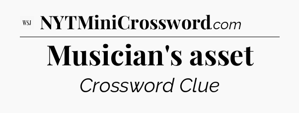 Musician's asset - WSJ Crossword