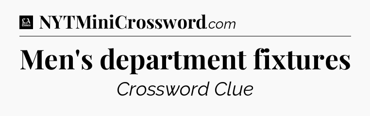 Men's department fixtures - LA Times Crossword