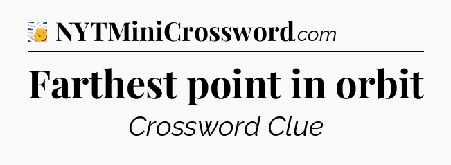 Farthest point in orbit - 7 Little Words