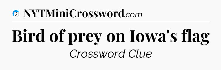 Bird of prey on Iowa's flag Crossword Clue