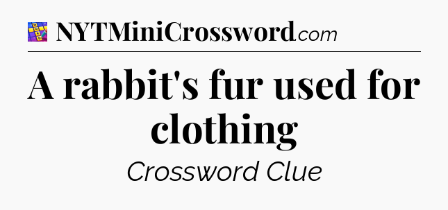 A rabbit's fur used for clothing Codycross