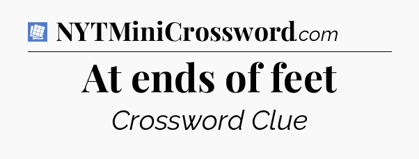 At ends of feet Puzzle Page Crossword Clue