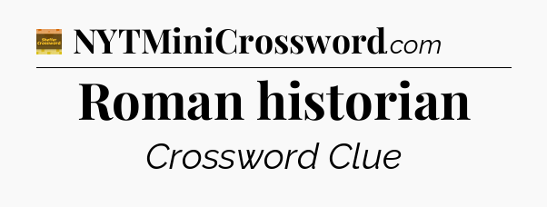 Roman historian - Eugene Sheffer Crossword