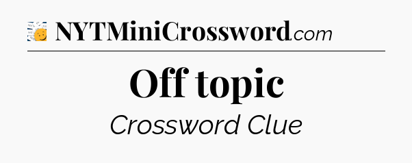 Off topic - 7 Little Words