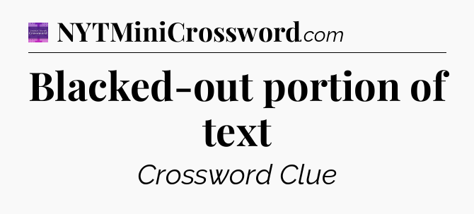 Blacked-out portion of text - Thomas Joseph Crossword