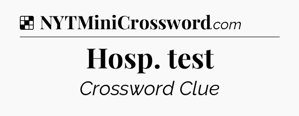 Solution: Hosp. test - NYT Crossword