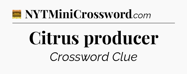 Citrus producer - Eugene Sheffer Crossword