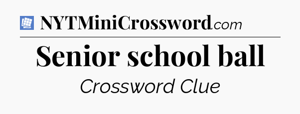 Senior school ball Puzzle Page Crossword Clue