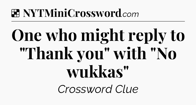 Solution: One who might reply to 