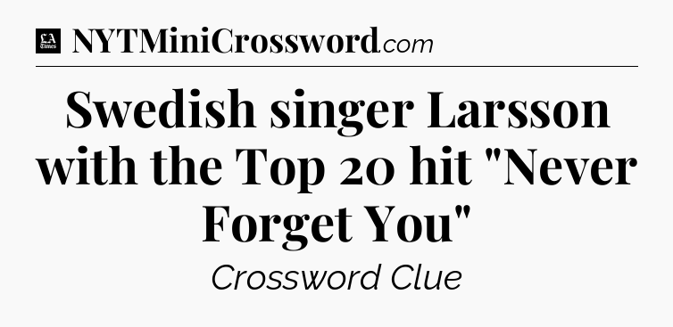 Swedish singer Larsson with the Top 20 hit 