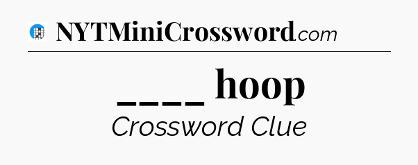 ____ hoop Crossword Clue