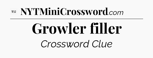 Growler filler - WSJ Crossword