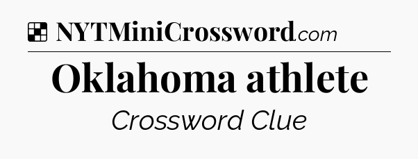 Solution: Oklahoma athlete - NYT Crossword