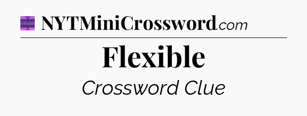 Flexible - Thomas Joseph Crossword