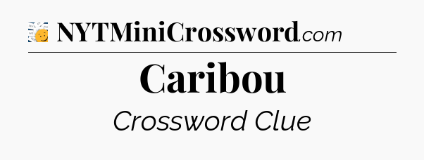 Caribou - 7 Little Words