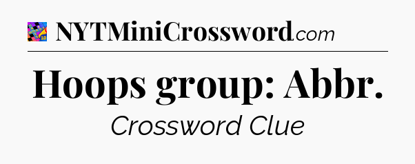 Hoops group: Abbr Crossword Clue
