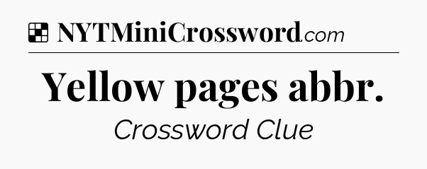 Solution: Yellow pages abbr - NYT Crossword