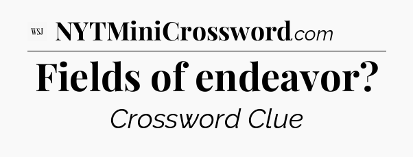 Fields of endeavor - WSJ Crossword
