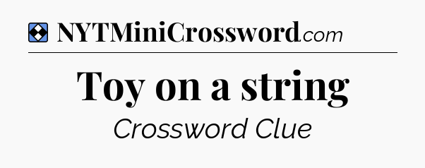 Solution: Toy on a string - NYT Mini Crossword