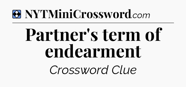 Solution: Partner's term of endearment - NYT Mini Crossword