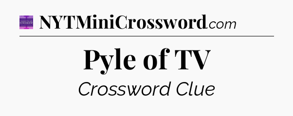 Pyle of TV - Thomas Joseph Crossword