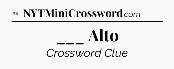 ___ Alto - WSJ Crossword