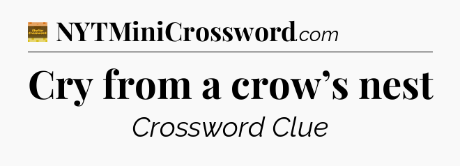 Cry from a crow’s nest - Eugene Sheffer Crossword