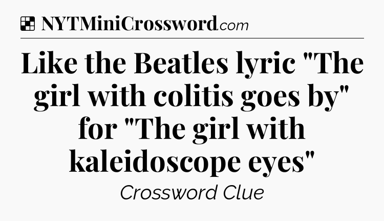 Solution: Like the Beatles lyric 