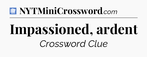Impassioned, ardent Puzzle Page Crossword Clue