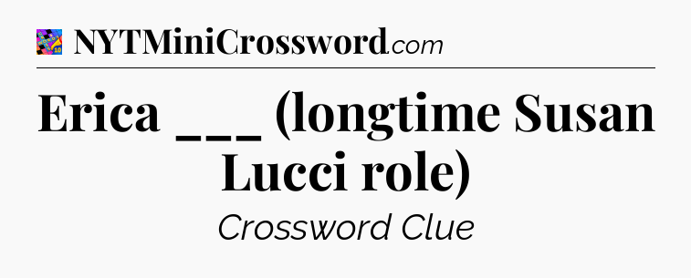 Erica ___ (longtime Susan Lucci role) Crossword Clue