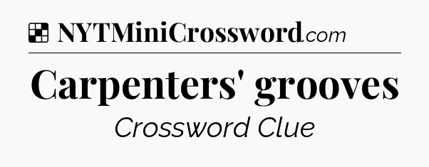 Solution: Carpenters' grooves - NYT Crossword