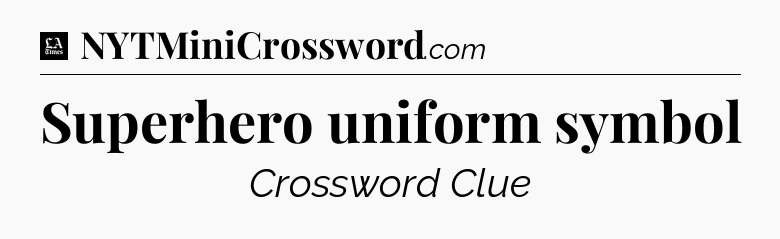Superhero uniform symbol - LA Times Crossword