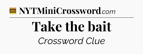 Take the bait - Eugene Sheffer Crossword