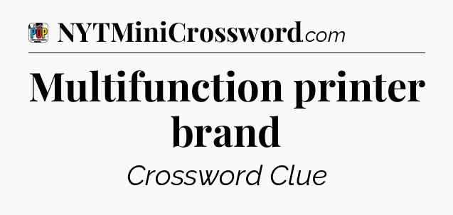 Multifunction printer brand Crossword Clue