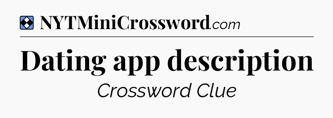 Solution: Dating app description - NYT Mini Crossword