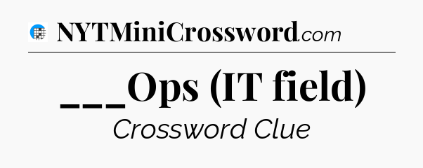 ___Ops (IT field) Crossword Clue