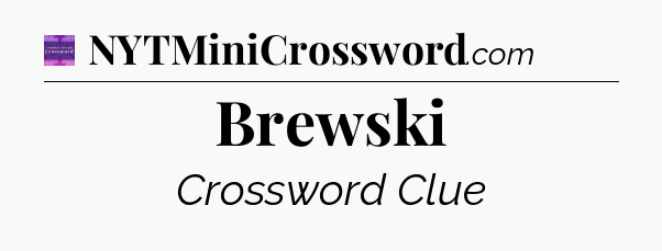 Brewski - Thomas Joseph Crossword
