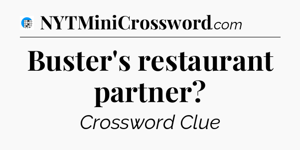 Buster's restaurant partner Crossword Clue