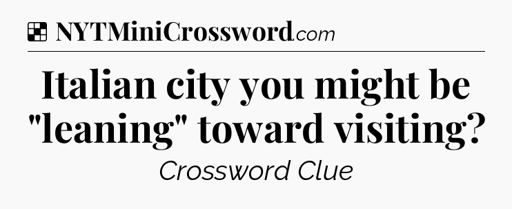 Solution: Italian city you might be 