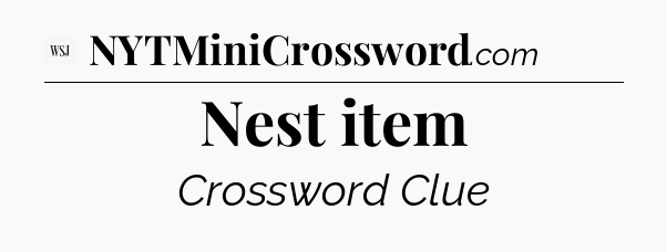 Nest item - WSJ Crossword