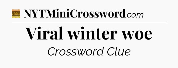 Viral winter woe - Eugene Sheffer Crossword