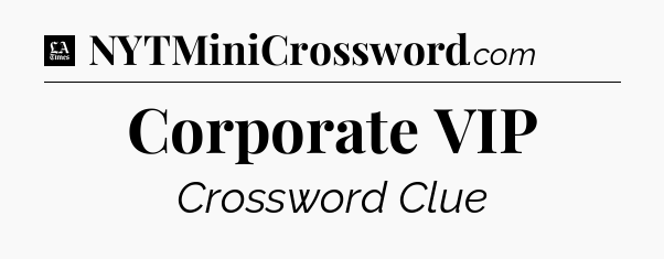 Corporate VIP - LA Times Crossword