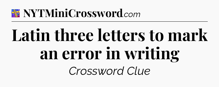 Latin three letters to mark an error in writing Codycross