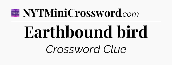 Earthbound bird - Thomas Joseph Crossword