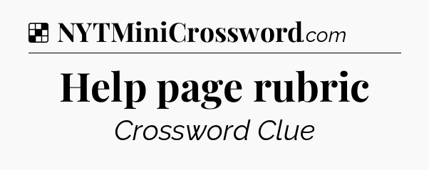 Solution: Help page rubric - NYT Crossword