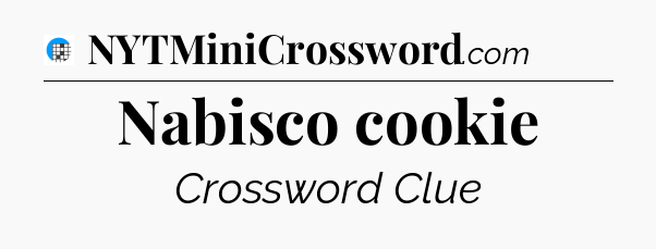 Nabisco cookie Crossword Clue