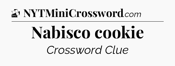 Nabisco cookie - Daily Themed Classic Crossword