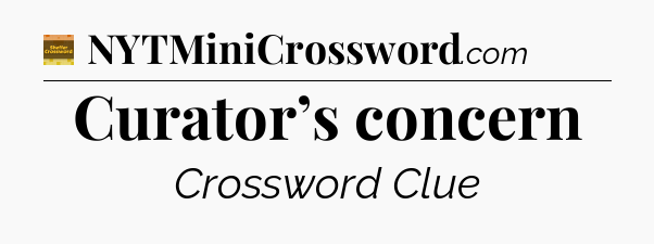 Curator’s concern - Eugene Sheffer Crossword
