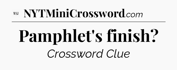 Pamphlet's finish - WSJ Crossword
